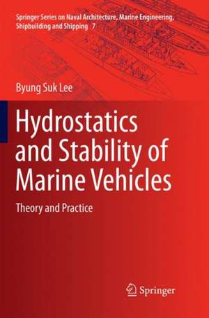 Hydrostatics and Stability of Marine Vehicles: Theory and Practice de Byung Suk Lee