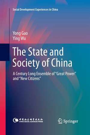 The State and Society of China: A Century Long Ensemble of “Great Power” and “New Citizens” de Yong Gao