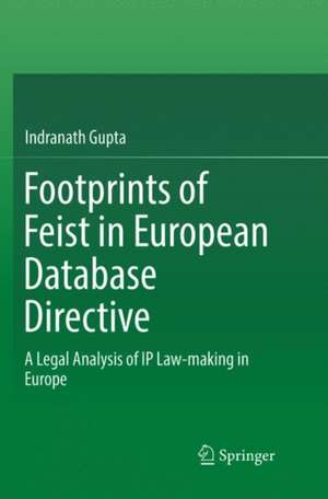 Footprints of Feist in European Database Directive: A Legal Analysis of IP Law-making in Europe de Indranath Gupta