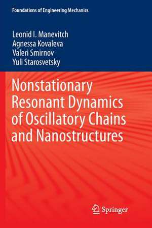 Nonstationary Resonant Dynamics of Oscillatory Chains and Nanostructures de Leonid I. Manevitch