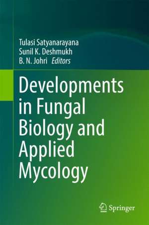 Developments in Fungal Biology and Applied Mycology de Tulasi Satyanarayana