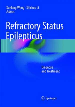 Refractory Status Epilepticus: Diagnosis and Treatment de Xuefeng Wang