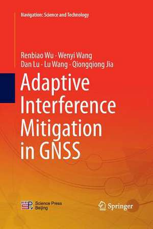 Adaptive Interference Mitigation in GNSS de Renbiao Wu