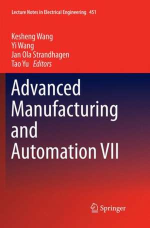 Advanced Manufacturing and Automation VII de Kesheng Wang