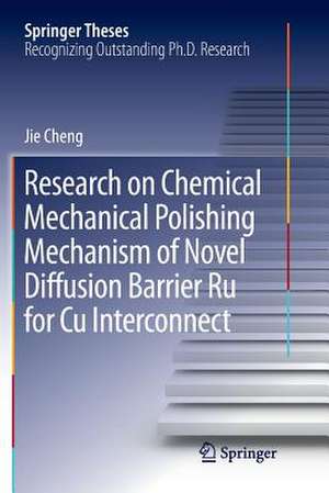 Research on Chemical Mechanical Polishing Mechanism of Novel Diffusion Barrier Ru for Cu Interconnect de Jie Cheng