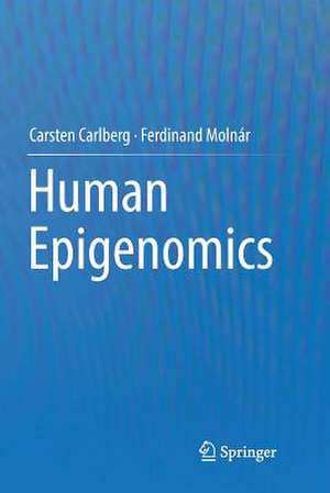 Human Epigenomics de Carsten Carlberg