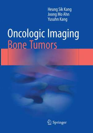 Oncologic Imaging: Bone Tumors de Heung Sik Kang