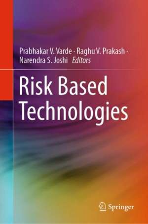 Risk Based Technologies de Prabhakar V. Varde