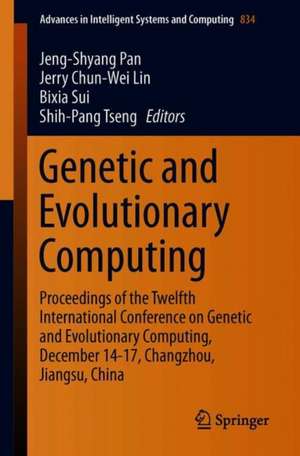 Genetic and Evolutionary Computing: Proceedings of the Twelfth International Conference on Genetic and Evolutionary Computing, December 14-17, Changzhou, Jiangsu, China de Jeng-Shyang Pan