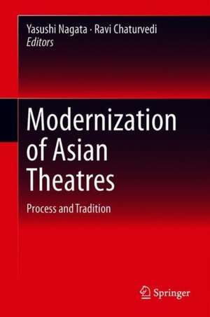 Modernization of Asian Theatres: Process and Tradition de Yasushi Nagata