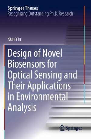 Design of Novel Biosensors for Optical Sensing and Their Applications in Environmental Analysis de Kun Yin