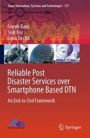 Reliable Post Disaster Services over Smartphone Based DTN: An End-to-End Framework de Souvik Basu