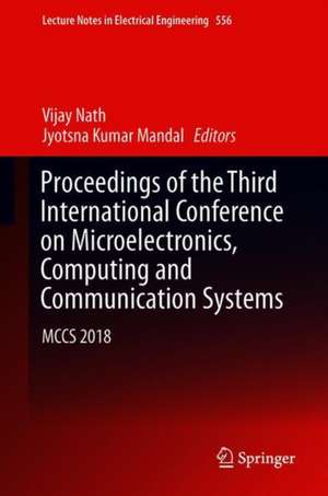 Proceedings of the Third International Conference on Microelectronics, Computing and Communication Systems: MCCS 2018 de Vijay Nath