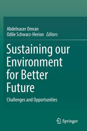 Sustaining our Environment for Better Future: Challenges and Opportunities de Abdelnaser Omran