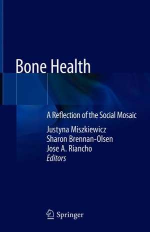 Bone Health: A Reflection of the Social Mosaic de Justyna J. Miszkiewicz