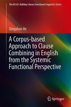 A Corpus-Based Approach to Clause Combining in English from the Systemic Functional Perspective de Qingshun He