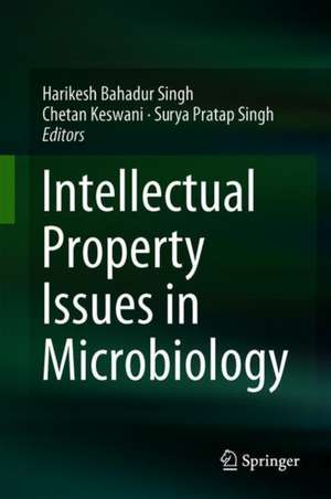 Intellectual Property Issues in Microbiology de Harikesh Bahadur Singh