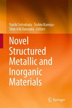 Novel Structured Metallic and Inorganic Materials de Yuichi Setsuhara