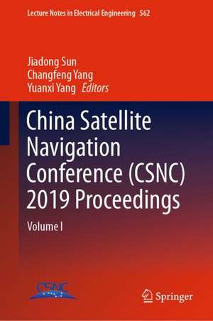 China Satellite Navigation Conference (CSNC) 2019 Proceedings: Volume I de Jiadong Sun