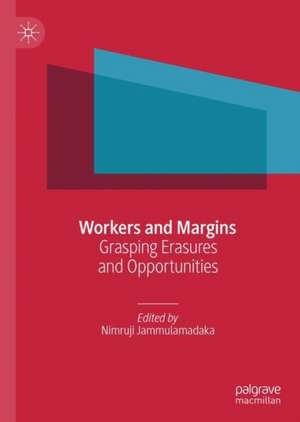 Workers and Margins: Grasping Erasures and Opportunities de Nimruji Jammulamadaka