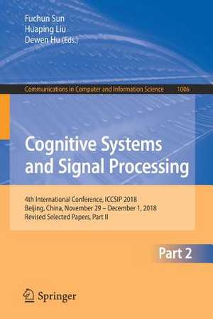 Cognitive Systems and Signal Processing: 4th International Conference, ICCSIP 2018, Beijing, China, November 29 - December 1, 2018, Revised Selected Papers, Part II de Fuchun Sun