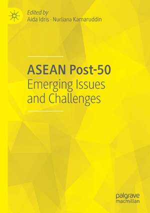 ASEAN Post-50: Emerging Issues and Challenges de Aida Idris