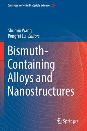 Bismuth-Containing Alloys and Nanostructures de Shumin Wang