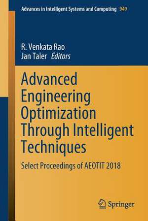 Advanced Engineering Optimization Through Intelligent Techniques: Select Proceedings of AEOTIT 2018 de R. Venkata Rao