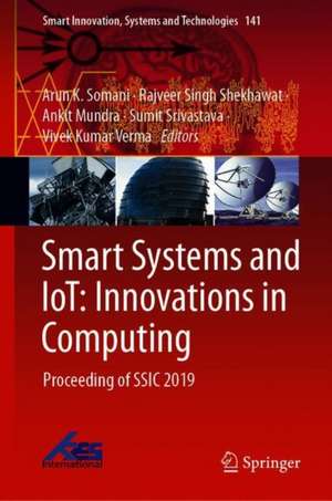 Smart Systems and IoT: Innovations in Computing: Proceeding of SSIC 2019 de Arun K. Somani