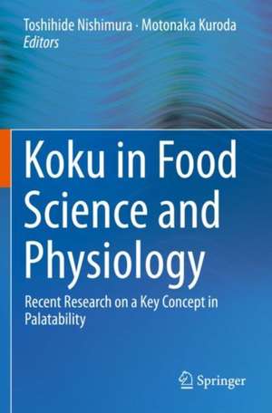 Koku in Food Science and Physiology: Recent Research on a Key Concept in Palatability de Toshihide Nishimura