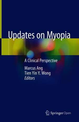 Updates on Myopia: A Clinical Perspective de Marcus Ang