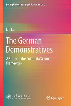 The German Demonstratives: A Study in the Columbia School Framework de Lin Lin