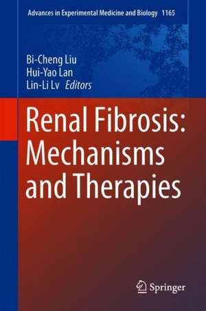 Renal Fibrosis: Mechanisms and Therapies de Bi-Cheng Liu