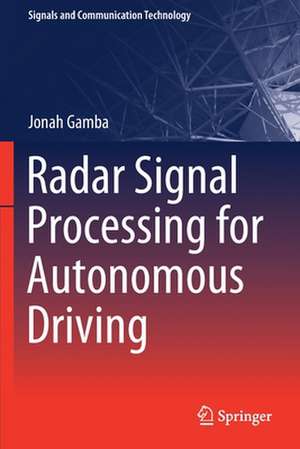 Radar Signal Processing for Autonomous Driving de Jonah Gamba