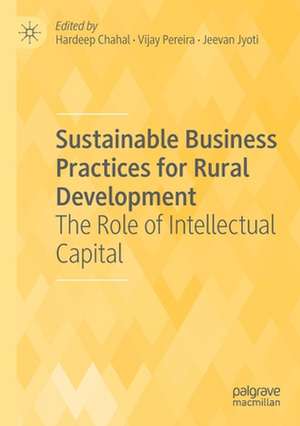 Sustainable Business Practices for Rural Development: The Role of Intellectual Capital de Hardeep Chahal