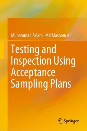 Testing and Inspection Using Acceptance Sampling Plans de Muhammad Aslam