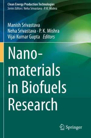 Nanomaterials in Biofuels Research de Manish Srivastava