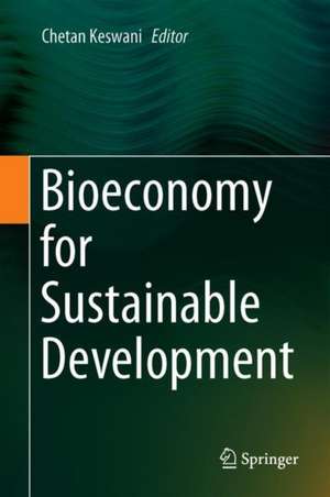 Bioeconomy for Sustainable Development de Chetan Keswani