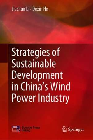 Strategies of Sustainable Development in China’s Wind Power Industry de Jiachun Li