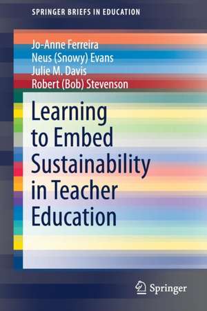 Learning to Embed Sustainability in Teacher Education de Jo-Anne Ferreira