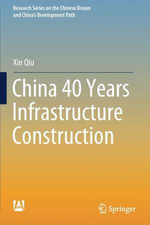 China 40 Years Infrastructure Construction de Xin Qiu