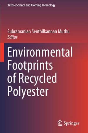 Environmental Footprints of Recycled Polyester de Subramanian Senthilkannan Muthu