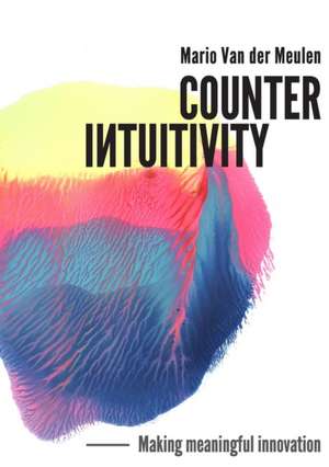 Counterintuitivity de Mario van der Meulen