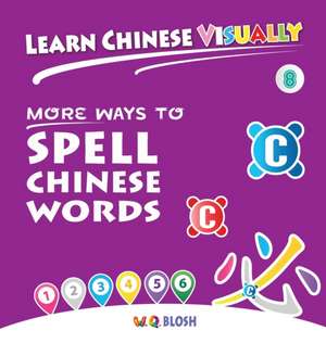 Learn Chinese Visually 8 de W. Q. Blosh