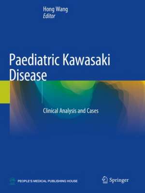 Paediatric Kawasaki Disease: Clinical Analysis and Cases de Hong Wang