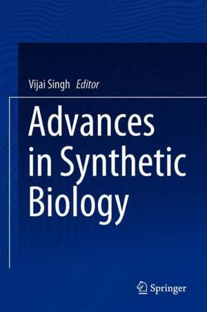 Advances in Synthetic Biology de Vijai Singh