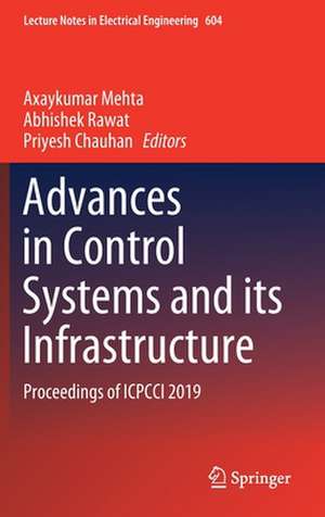 Advances in Control Systems and its Infrastructure: Proceedings of ICPCCI 2019 de Axaykumar Mehta