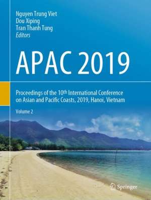 APAC 2019: Proceedings of the 10th International Conference on Asian and Pacific Coasts, 2019, Hanoi, Vietnam de Nguyen Trung Viet