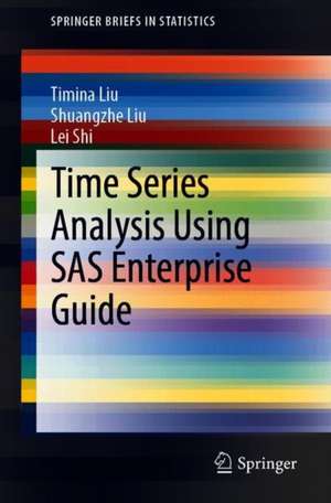 Time Series Analysis Using SAS Enterprise Guide de Timina Liu