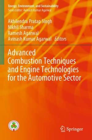 Advanced Combustion Techniques and Engine Technologies for the Automotive Sector de Akhilendra Pratap Singh